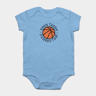 Been There Dunked That Basketball Boys Girls Cute Funny Baby Bodysuit